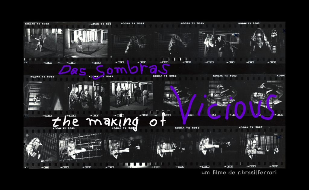 Das Sombras: the making of Vicious